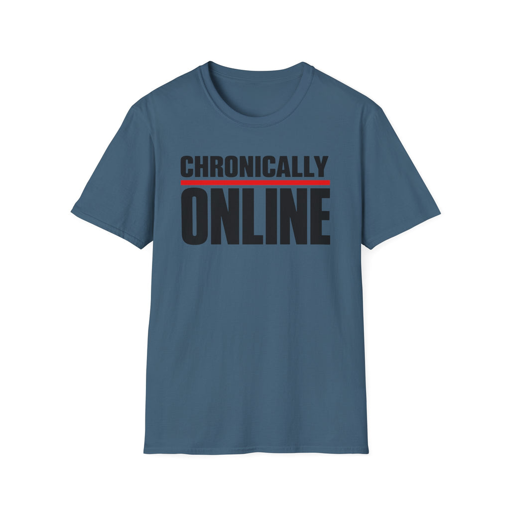 Chronically Online T‑Shirt — Bold Graphic Statement Tee for Social Media Fans