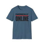 Chronically Online T‑Shirt — Bold Graphic Statement Tee for Social Media Fans
