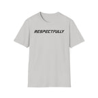 Respectfully T-Shirt — Minimal Bold Text Tee