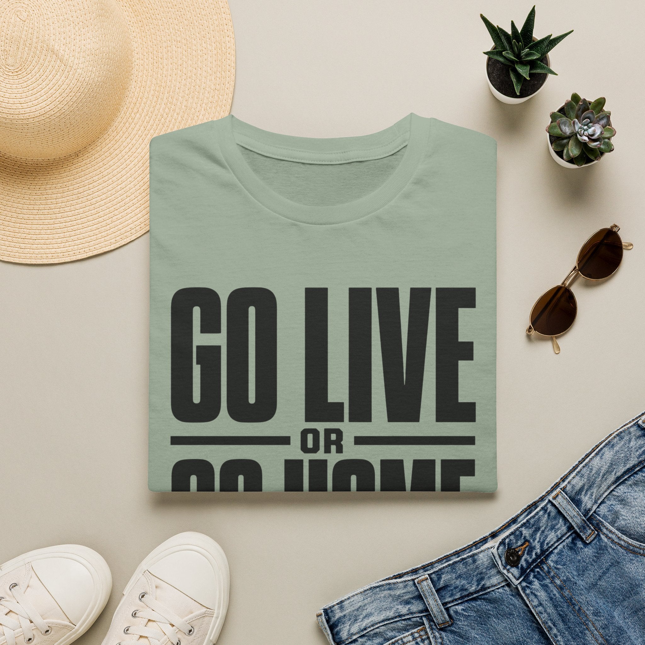 Go Live or Go Home T‑Shirt — Bold Motivational Graphic Tee