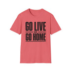 Go Live or Go Home T‑Shirt — Bold Motivational Graphic Tee