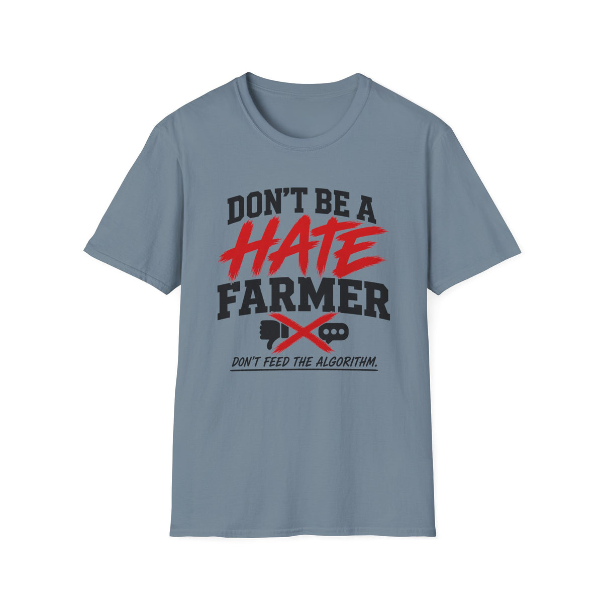 Don’t Be a Hate Farmer T‑Shirt