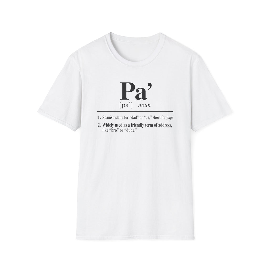 Pa' Definition T-Shirt — Spanish Slang 'Pa' Dad/Bro' Casual Tee