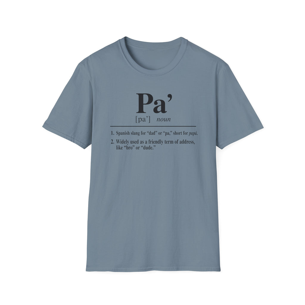 Pa' Definition T-Shirt — Spanish Slang 'Pa' Dad/Bro' Casual Tee