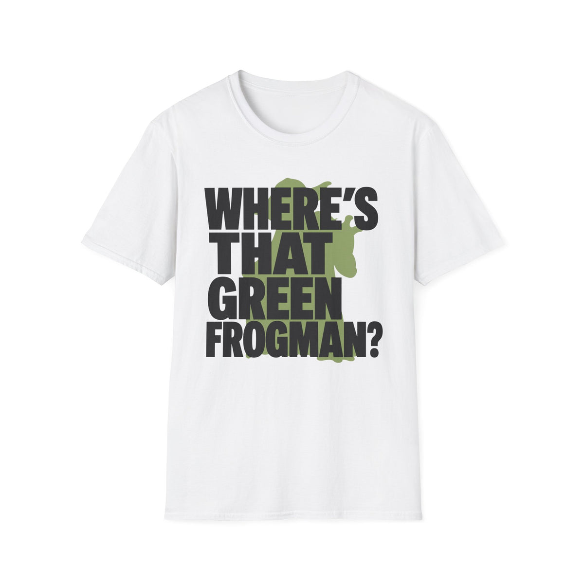 Where's That Green Frogman? T-Shirt