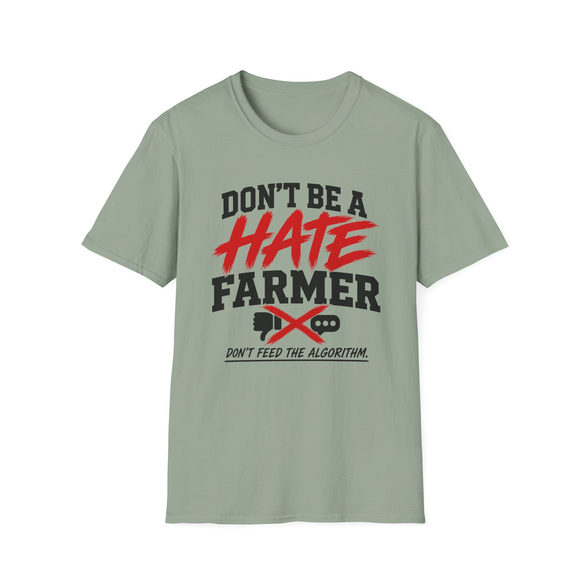Don’t Be a Hate Farmer T‑Shirt — Don’t Feed the Algorithm Protest Tee