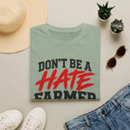 Don’t Be a Hate Farmer T‑Shirt — Don’t Feed the Algorithm Protest Tee