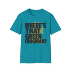 Where's That Green Frogman? T-Shirt
