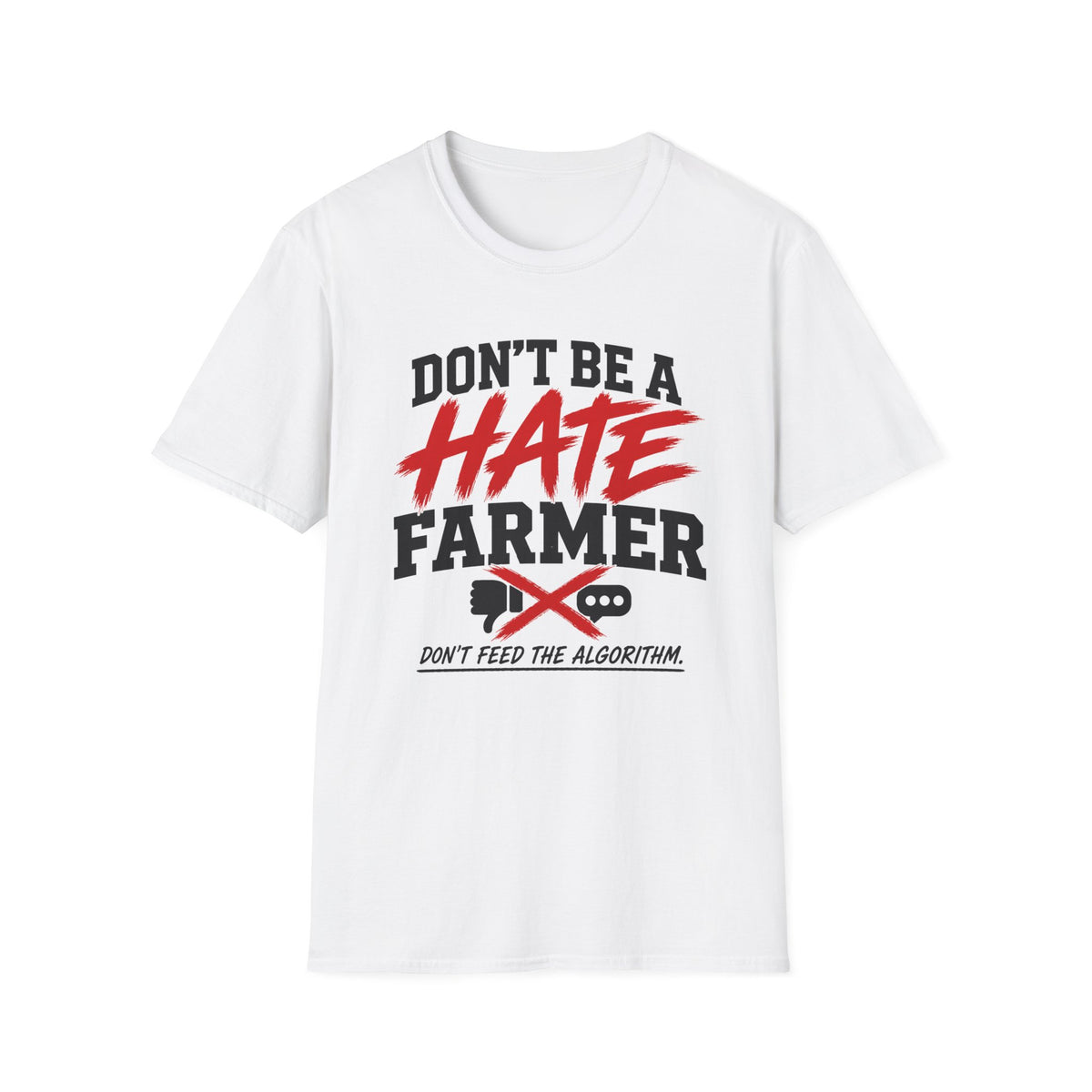 Don’t Be a Hate Farmer T‑Shirt