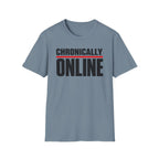 Chronically Online T‑Shirt — Bold Graphic Statement Tee for Social Media Fans
