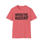 Where The Huzz At? T-Shirt — Playful Graphic Tee