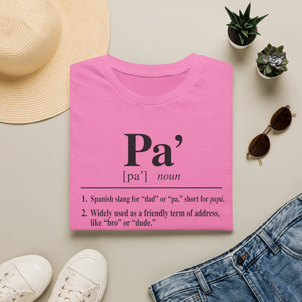 Pa' Definition T-Shirt — Spanish Slang 'Pa' Dad/Bro' Casual Tee